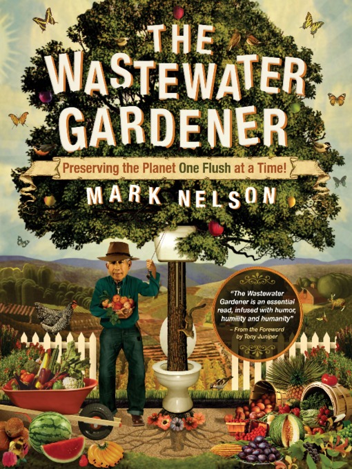 Title details for The Wastewater Gardener by Mark Nelson, PhD - Available